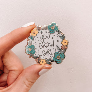 ✨You Grow Girl✨ Pin - You've Got This Collection