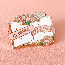 Load image into Gallery viewer, ✨I&#39;d Rather Be Planning✨ Pin - Pink and Gold - Planner Life Collection
